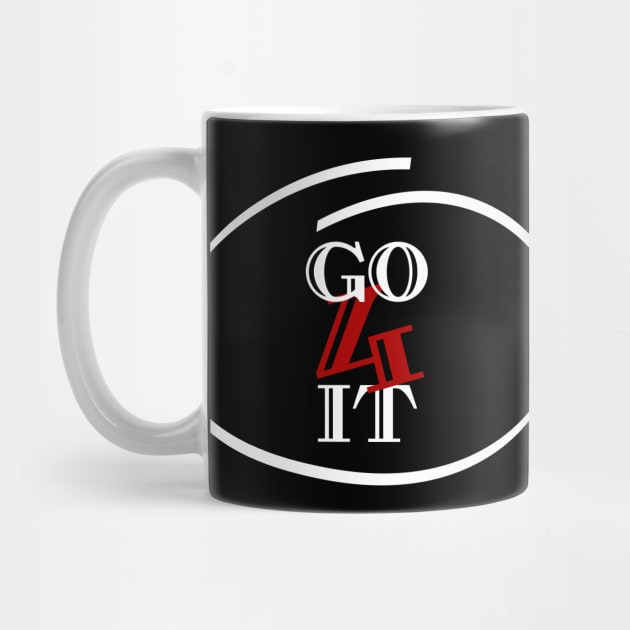 GO 4 IT motivational design by Shirtmeca